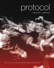 Cover of: Protocol by Alexander R. Galloway, Alexander R. Galloway