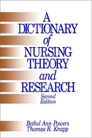 Cover of: A dictionary of nursing theory and research by Bethel Ann Powers