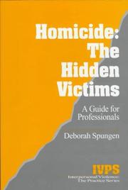 Cover of: Homicide: The Hidden Victims: A Resource for Professionals (Interpersonal Violence: The Practice Series)