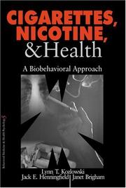 Cover of: Cigarettes, Nicotine, and Health: A Biobehavioral Approach (Behavioral Medicine and Health Psychology)
