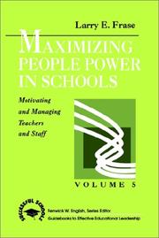 Cover of: Maximizing people power in schools: motivating and managing teachers and staff