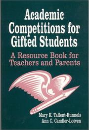 Cover of: Academic Competitions for Gifted Students by Mary K. Tallent-Runnels, Ann C. Candler-Lotven, Mary K. Tallent-Runnels, Ann C. Candler-Lotven