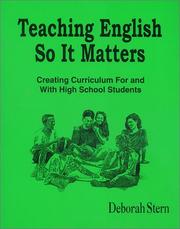 Cover of: Teaching English so it matters by Deborah Stern