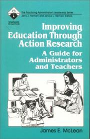 Cover of: Improving education through action research: a guide for administrators and teachers