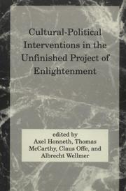 Cover of: Cultural-political interventions in the unfinished project of enlightenment by edited by Axel Honneth ... [et al.] ; translations by Barbara Fultner.