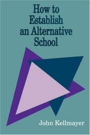 How to establish an alternative school by John Kellmayer