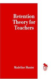 Cover of: Retention Theory for Teachers (Madeline Hunter Collection Series) by Madeline Hunter