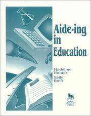 Aide-ing in education by Madeline C. Hunter, Sally Breit