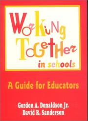 Cover of: Working together in schools by Donaldson, Gordon A. Jr.