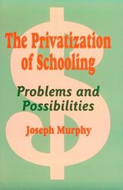 Cover of: The privatization of schooling: problems and possibilities