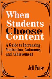 Cover of: When students choose content: a guide to increasing motivation, autonomy, and achievement