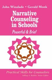 Cover of: Narrative Counseling in Schools by John Winslade, John M.  (Maxwell) Winslade, Gerald D. Monk, John M.  (Maxwell) Winslade, Gerald D. Monk