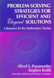 Cover of: Problem-solving strategies for efficient and elegant solutions: a resource for the mathematics teacher