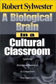 Cover of: A Biological Brain in a Cultural Classroom by Robert Sylwester, Robert Sylwester