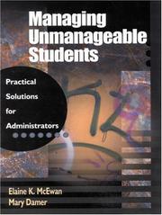 Cover of: Managing Unmanageable Students by Elaine K. McEwan, Elaine K. McEwan, Mary Damer