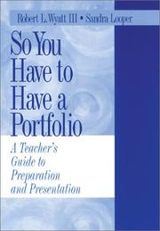 Cover of: So You Have to Have a Portfolio: A Teacher's Guide to Preparation and Presentation