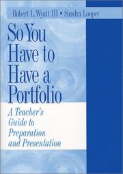 Cover of: So You Have to Have a Portfolio: A Teacher's Guide to Preparation and Presentation