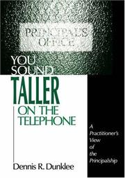 Cover of: You sound taller on the telephone: a practitioner's view of the principalship
