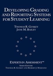Cover of: Developing Grading and Reporting Systems for Student Learning (Experts In Assessment Series) by Thomas R. Guskey, Jane M. Bailey