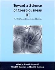 Cover of: Toward a science of consciousness III: the third Tucson discussions and debates