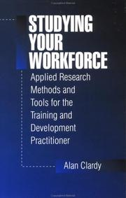 Cover of: Studying your workforce: applied research methods and tools for the training and development practitioner