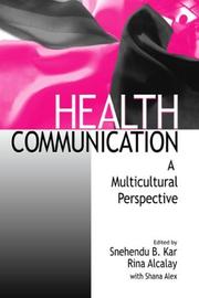Health communication by Snehendu B. Kar, Rina Alcalay, Shane Alex