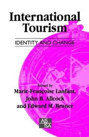 Cover of: International tourism by edited by Marie-Françoise Lanfant, John B. Allcock, and Edward M. Bruner ; sponsored by the International Sociological Association.