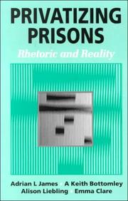 Cover of: Privatizing Prisons by Adrian L. James, Keith Bottomley, Alison Liebling, Emma Clare
