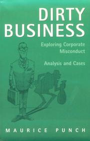 Cover of: Dirty business: exploring corporate misconduct : analysis and cases