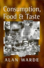 Cover of: Consumption, food, and taste: culinary antinomies and commodity culture