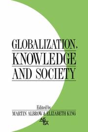 Cover of: Globalization, Knowledge and Society by 