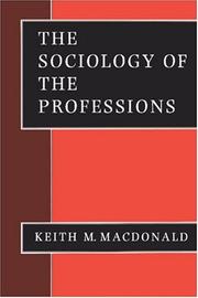 Cover of: The sociology of the professions by Keith M. Macdonald