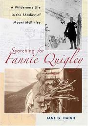 Cover of: Searching for Fannie Quigley: A Wilderness Life in the Shadow of Mount McKinley