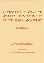 Radiographic atlas of skeletal development of the hand and wrist by William Walter Greulich, William Greulich, S. Pyle