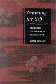 Cover of: Narrating the self: fictions of Japanese modernity
