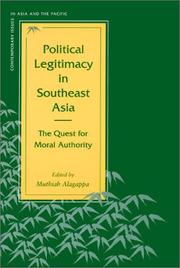 Cover of: Political Legitimacy in Southeast Asia: The Quest for Moral Authority (Contemporary Issues in Asia and Pacific)