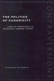 Cover of: The Politics of Canonicity: Lines of Resistance in Modernist Hebrew Poetry (Contraversions:  Jews and Other Differen)