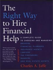 Cover of: The Right Way to Hire Financial Help - 2nd Ed.: A Complete Guide to Choosing and Managing Brokers, Financial Planners, Insurance Agents, Lawyers, Tax Preparers, Bankers, and Real Estate Agents