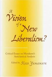 Cover of: A Vision of a New Liberalism: Critical Essays on Murakami's Anticlassical Analysis