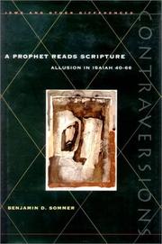 Cover of: A prophet reads scripture: allusion in Isaiah 40-66
