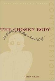 The Chosen Body: The Politics of the Body in Israeli Society (Contraversions:  Jews and Other Differen) by Meira Weiss