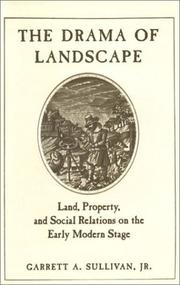 Cover of: The drama of landscape: land, property, and social relations on the early modern stage