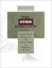 Cover of: The Other Rebellion: Popular Violence, Ideology, and the Mexican Struggle for Independence, 1810-1821