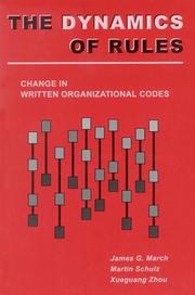 Cover of: The Dynamics of Rules by James March, Martin Schulz, Zhou Xueguang