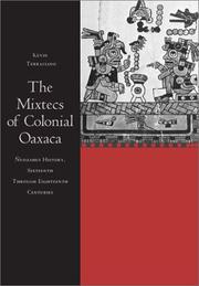 Cover of: The Mixtecs of colonial Oaxaca: Ñudzahui history, sixteenth through eighteenth centuries