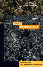 Cover of: Framing Democracy: Civil Society and Civic Movements in Eastern Europe