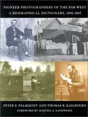 Pioneer photographers of the far west by Peter E. Palmquist, Peter Palmquist, Thomas Kailbourn