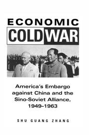 Cover of: Economic Cold War: America's Embargo Against China and the Sino-Soviet Alliance, 1949-1963 (Cold War International History Project)