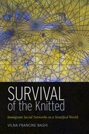 Cover of: Survival of the Knitted: Immigrant Social Networks in a Stratified World