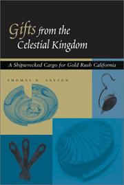 Cover of: Gifts from the Celestial Kingdom: a shipwrecked cargo for Gold Rush California